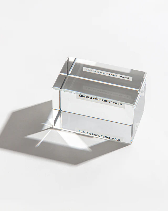 Katerina Jebb: Life is a Four Letter Word Paperweight, 2024 - Edition of 50